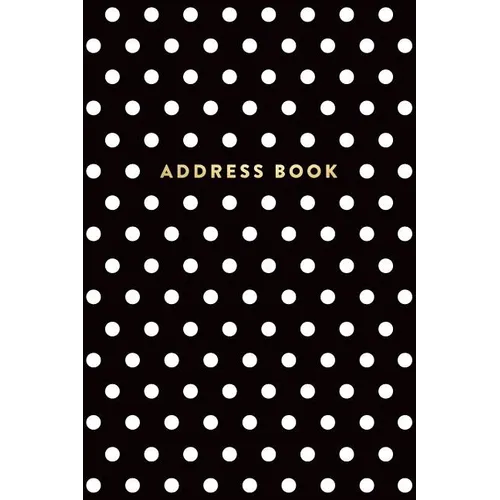 Address Book: Black and White Polka Dots, 6x9, 130 Pages, Professionally Designed - Paperback