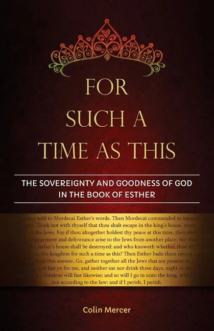 For Such a Time as This: The Sovereignty and Goodness of God in the Book of Esther - Paperback