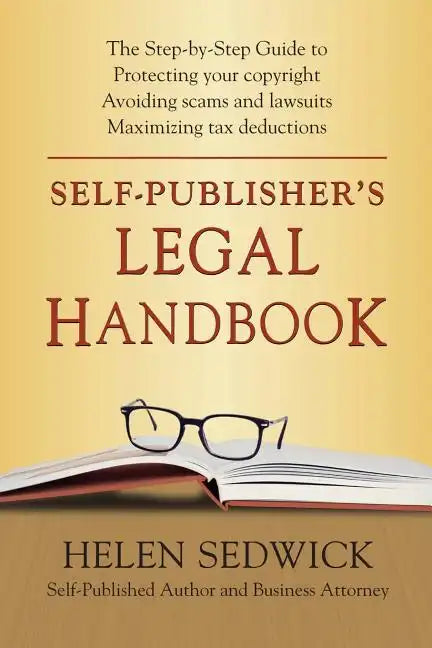 Self-Publisher's Legal Handbook: The Step-by-Step Guide to the Legal Issues of Self-Publishing - Paperback