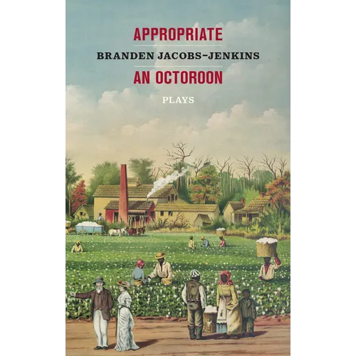 Appropriate/An Octoroon: Plays (Revised Edition) - Paperback