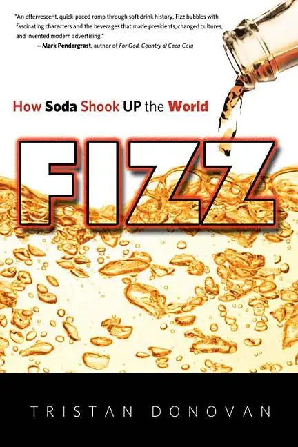 Fizz: How Soda Shook Up the World - Paperback