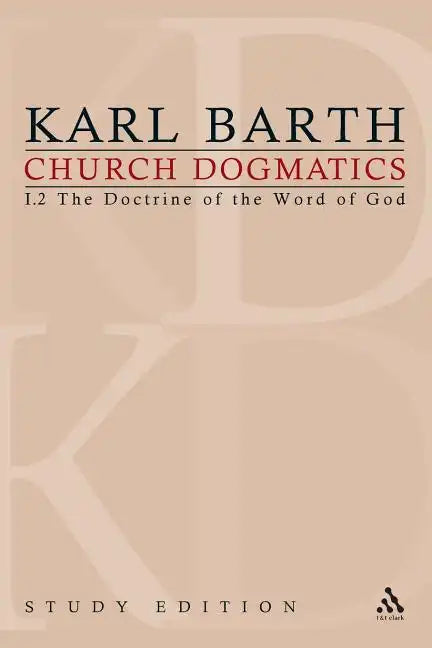 Church Dogmatics Study Edition 5: The Doctrine of the Word of God I.2 Â§ 19-21 - Paperback