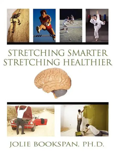 Stretching Smarter Stretching Healthier - Paperback