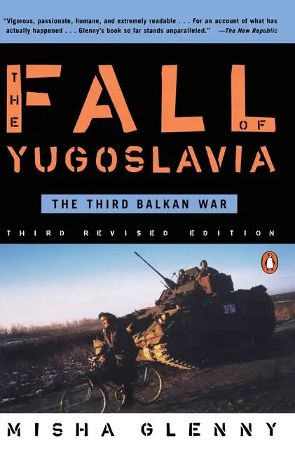 The Fall of Yugoslavia: The Third Balkan War, Third Revised Edition - Paperback