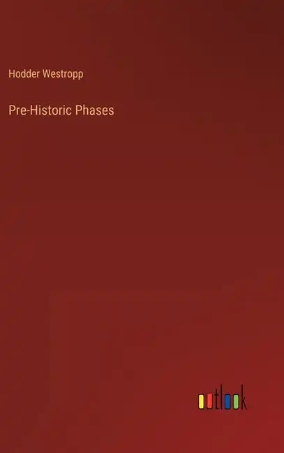 Pre-Historic Phases - Hardcover