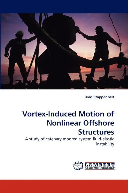 Vortex-Induced Motion of Nonlinear Offshore Structures - Paperback