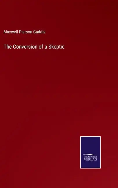 The Conversion of a Skeptic - Hardcover