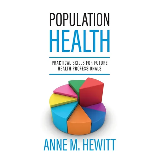 Population Health: Practical Skills for Future Health Professionals - Paperback
