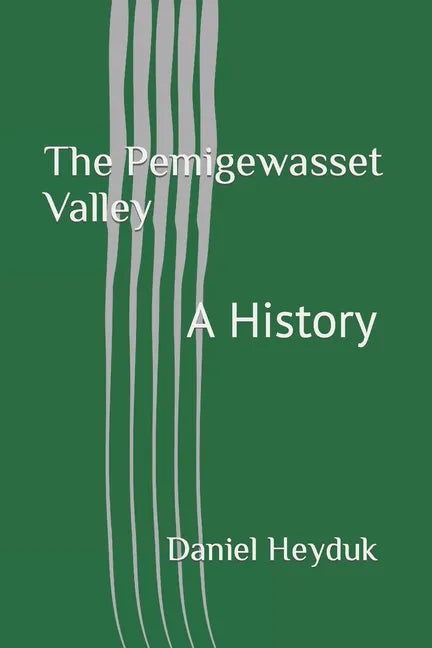 The Pemigewasset Valley: A History - Paperback