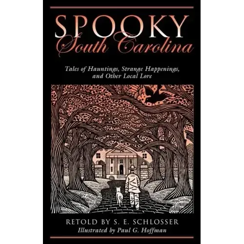 Spooky South Carolina: Tales Of Hauntings, Strange Happenings, And Other Local Lore - Paperback