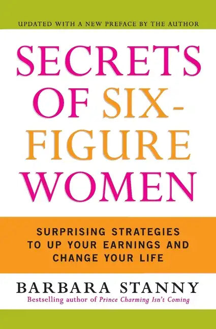 Secrets of Six-Figure Women: Surprising Strategies to Up Your Earnings and Change Your Life - Paperback
