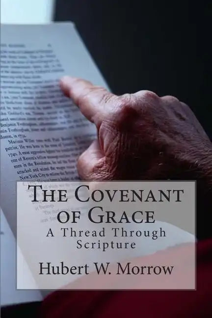 The Covenant of Grace: A Thread Through Scripture - Paperback