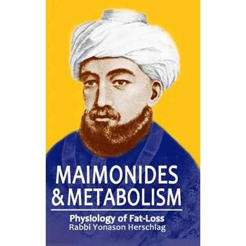 Maimonides & Metabolism: Unique Scientific Breakthroughs in Weight Loss - Hardcover