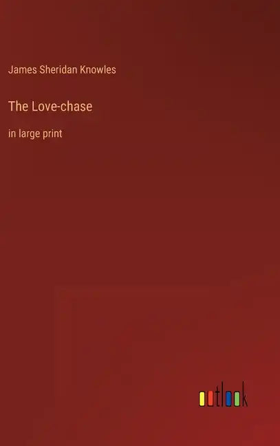 The Love-chase: in large print - Hardcover