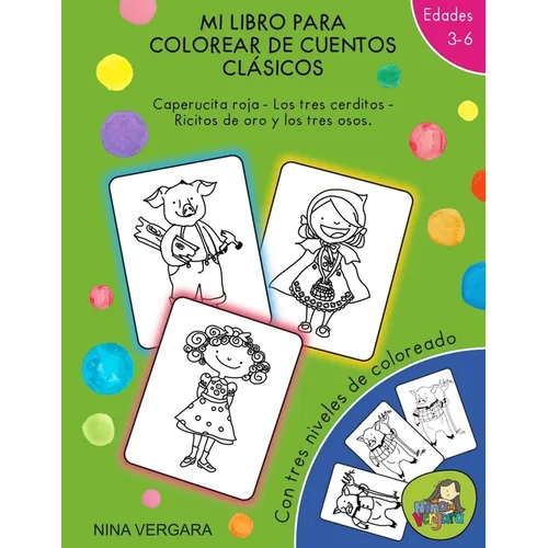 Mi libro para colorear de cuentos cl疽icos: Caperucita Roja- Los tres cerditos- Ricitos de Oro y los tres osos. - Paperback