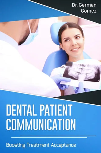 Dental Patient Communication: Boosting Treatment Acceptance - Paperback