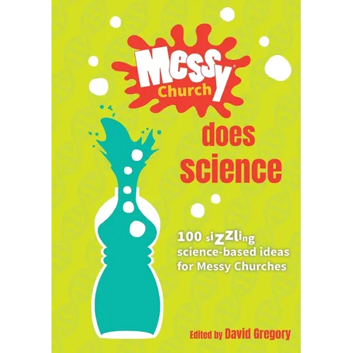 Messy Church Does Science: 100 sizzling science-based ideas for Messy Churches - Paperback