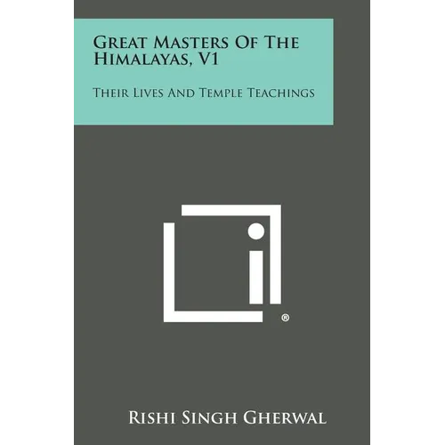 Great Masters of the Himalayas, V1: Their Lives and Temple Teachings - Paperback