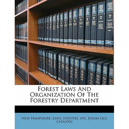 Forest laws and organization of the Forestry department - Paperback