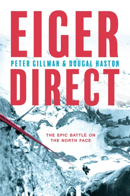 Eiger Direct: The Epic Battle on the North Face - Paperback