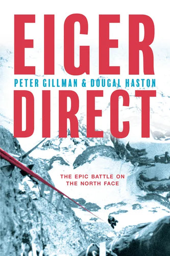 Eiger Direct: The Epic Battle on the North Face - Paperback