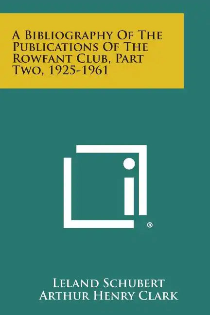 A Bibliography of the Publications of the Rowfant Club, Part Two, 1925-1961 - Paperback