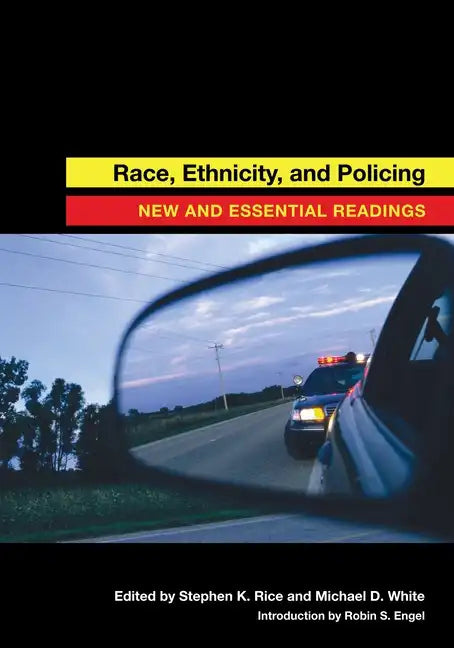 Race, Ethnicity, and Policing: New and Essential Readings - Paperback