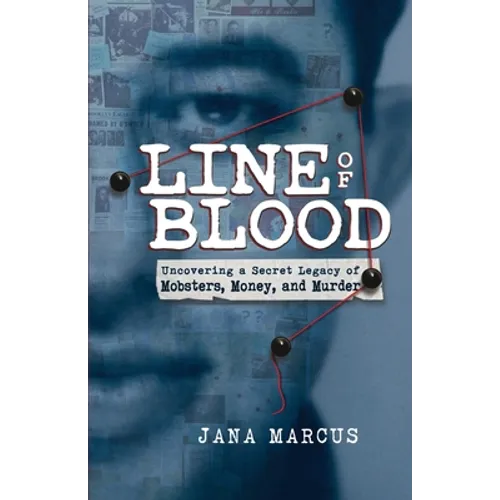 Line of Blood: Uncovering a Secret Legacy of Mobsters, Money, and Murder - Paperback
