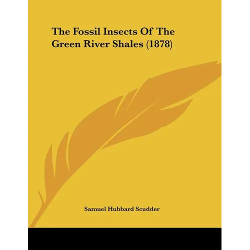 The Fossil Insects Of The Green River Shales (1878) - Paperback