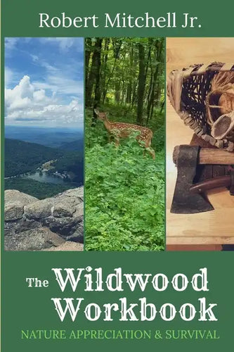 The Wildwood Workbook: Nature Appreciation and Survival - Paperback