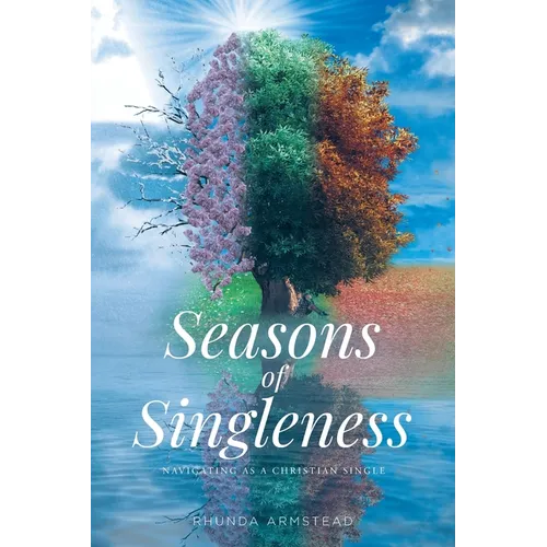 Seasons of Singleness: Navigating as a Christian Single - Paperback