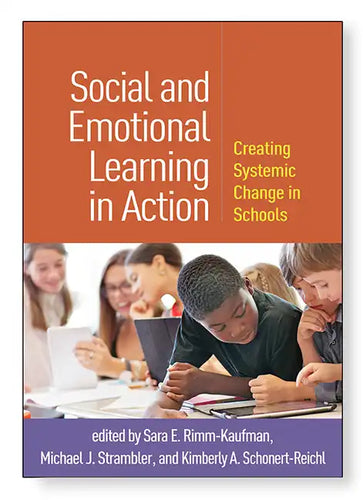 Social and Emotional Learning in Action: Creating Systemic Change in Schools - Paperback