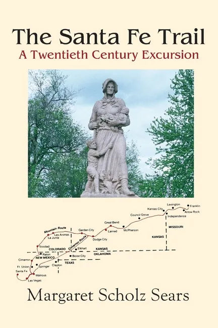 The Santa Fe Trail: A Twentieth Century Excursion - Paperback