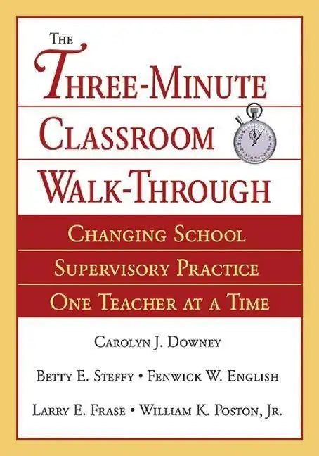 Three-Minute Classroom Walk-Through: Changing School Supervisory Practice One Teacher at a Time - Paperback