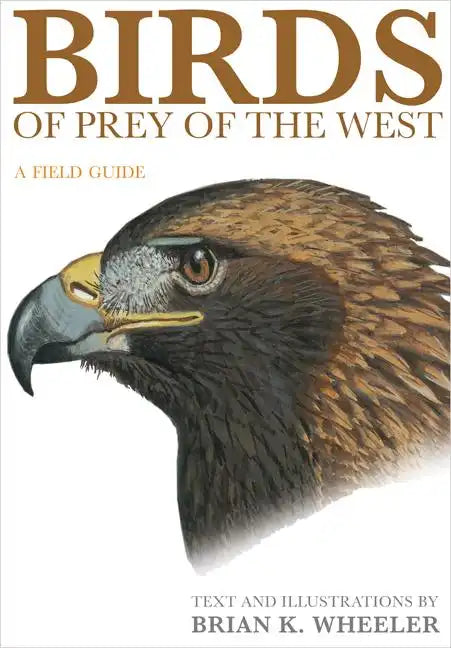 Birds of Prey of the West: A Field Guide - Paperback