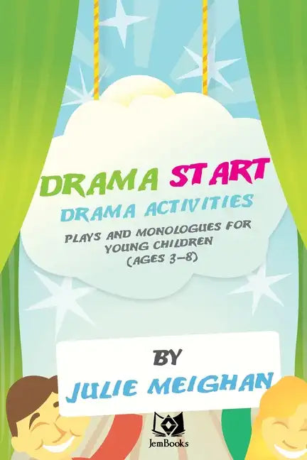 'Drama Start': Drama activities, plays and monologues for young children (ages 3 - Paperback