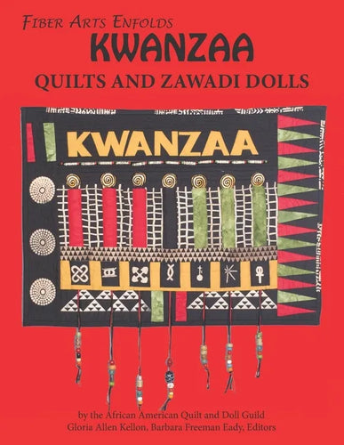 Fiber Arts Enfolds Kwanzaa Quilts and Zawadi Dolls - Paperback