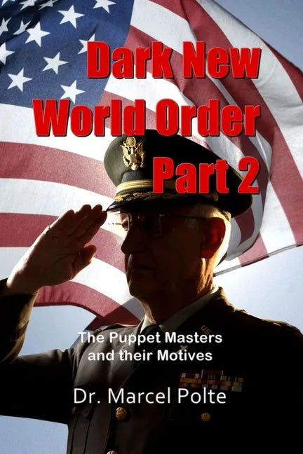 Dark New World Order. Part 2: The Puppet Masters and their Motives - Paperback