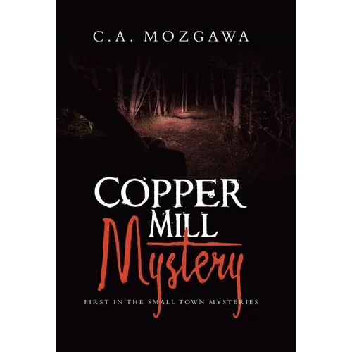 Copper Mill Mystery: First in the small town mysteries - Hardcover