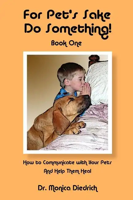 For Pet's Sake, Do Something! Book One - Paperback
