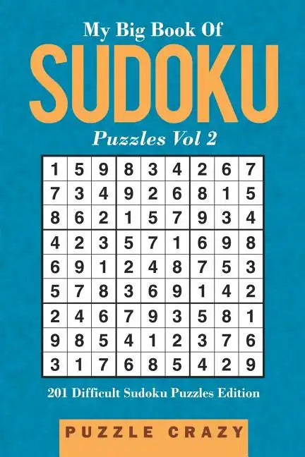 My Big Book Of Soduku Puzzles Vol 2: 201 Difficult Sudoku Puzzles Edition - Paperback