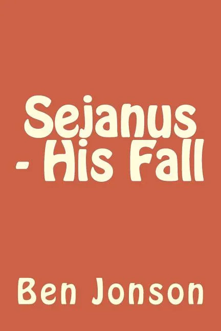 Sejanus - His Fall - Paperback