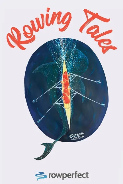 Rowing Tales: Anthology of Rowing Triumph and Disaster - Paperback