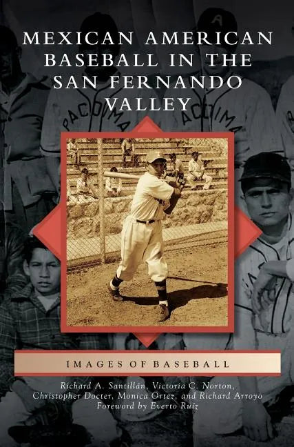 Mexican American Baseball in the San Fernando Valley - Hardcover