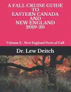 A Fall Cruise Guide to Eastern Canada and New England 2019-20: Volume 2 - New England Ports of Call - Paperback