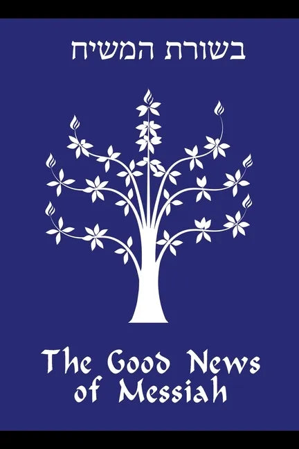 The Good News of Messiah - Paperback
