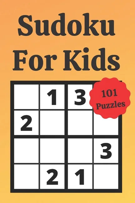 Sudoku For Kids: Easy Sudoku, Mind Training, Avtivity Book, Fun For Kids, Sudoku 4x4 For Kids, Logical Game, Child Development. - Paperback