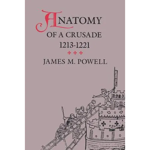 Anatomy of a Crusade, 1213-1221 - Paperback