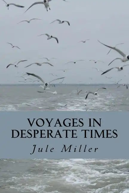 Voyages in Desperate Times - Paperback