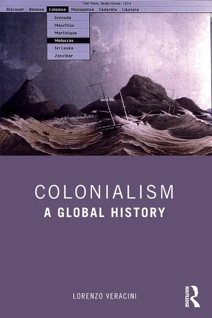 Colonialism: A Global History - Paperback